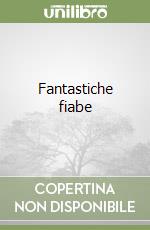 Fantastiche fiabe libro