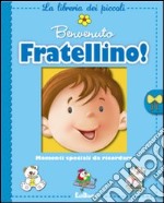 Benvenuto fratellino! libro