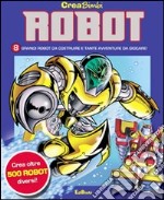 Robot. Ediz. illustrata libro