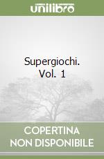 Supergiochi. Vol. 1 libro