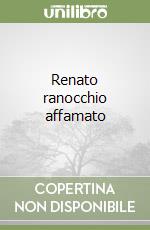 Renato ranocchio affamato libro