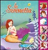 La Sirenetta. Ediz. illustrata libro