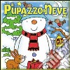 Il pupazzo di neve. Ediz. illustrata libro