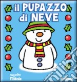 Il pupazzo di neve. Ediz. illustrata libro