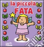 La piccola fata. Ediz. illustrata libro