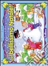 Un bellissimo Natale! Ediz. illustrata libro