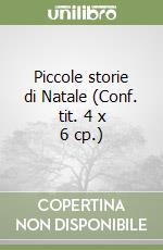 Piccole storie di Natale (Conf. tit. 4 x 6 cp.) libro