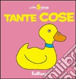 Tante cose. Libri splash. Ediz. illustrata libro