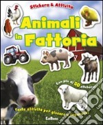 Gli animali della fattoria. Con adesivi. Ediz. illustrata libro