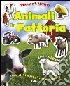 Gli animali della fattoria. Con adesivi. Ediz. illustrata libro