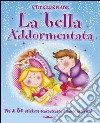 La bella addormentata. Stickersfiabe. Con adesivi. Ediz. illustrata libro