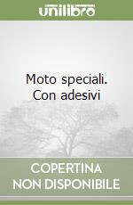 Moto speciali. Con adesivi libro