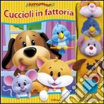 Cuccioli in fattoria. Suonamorbidi. Ediz. illustrata libro