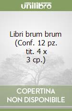 Libri brum brum (Conf. 12 pz. tit. 4 x 3 cp.) libro