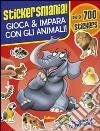 Gioca & impara con gli animali! Stickersmania. Ediz. illustrata libro