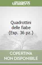 Quadrottini delle fiabe (Esp. 36 pz.) libro