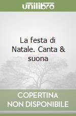 La festa di Natale. Canta & suona libro