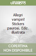 Allegri vampiri! Stickers paurosi. Ediz. illustrata libro