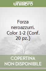 Forza neroazzurri. Color 1-2 (Conf. 20 pz.) libro