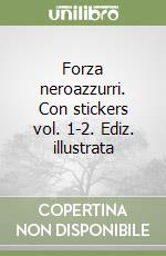 Forza neroazzurri. Con stickers vol. 1-2. Ediz. illustrata libro