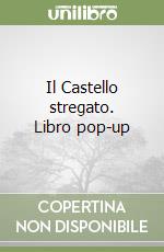 Il Castello stregato. Libro pop-up libro