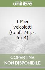 I Miei veicolotti (Conf. 24 pz. 6 x 4) libro