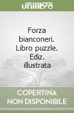 Forza bianconeri. Libro puzzle. Ediz. illustrata libro