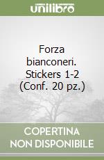 Forza bianconeri. Stickers 1-2 (Conf. 20 pz.) libro