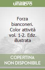 Forza bianconeri. Color attività vol. 1-2. Ediz. illustrata libro