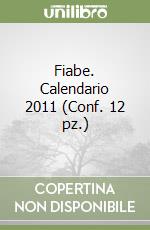 Fiabe. Calendario 2011 (Conf. 12 pz.) libro