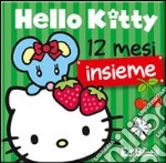 Dodici mesi insieme. Hello Kitty libro