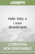 Hello Kitty e i suoi divertimenti libro