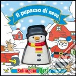 Il pupazzo di neve. Schiaccia qui. Ediz. illustrata libro