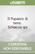 Il Pupazzo di neve. Schiaccia qui libro