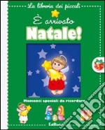 È arrivato Natale! Ediz. illustrata libro