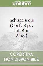 Schiaccia qui (Conf. 8 pz. tit. 4 x 2 pz.) libro