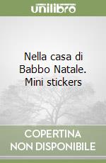 Nella casa di Babbo Natale. Mini stickers libro