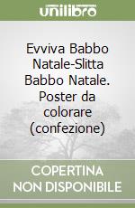 Evviva Babbo Natale-Slitta Babbo Natale. Poster da colorare (confezione) libro