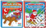 Un Babbo Natale tutto speciale! Natale da colorare. Ediz. illustrata libro