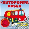 L'autopompa rossa. Ediz. illustrata libro