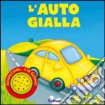 L'auto gialla. Ediz. illustrata libro