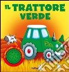 Il trattore verde. Ediz. illustrata libro