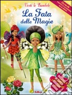 La Fata delle magie. Con gadget libro