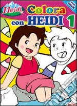 Colora con Heidi. Heidi. Ediz. illustrata. Vol. 1 libro