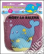 Moby la balena. Libri splash. Ediz. illustrata. Con gadget libro