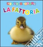 La fattoria. Libri allegri. Ediz. illustrata libro