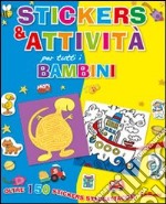 Stickers e attività per tutti i bambini. Ediz. illustrata libro