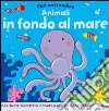 Animali in fondo al mare. Libri nascondino. Libro pop-up. Ediz. illustrata libro