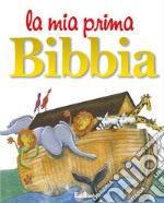 La mia prima Bibbia. Ediz. illustrata libro