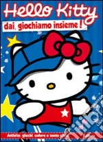 Dai, giochiamo insieme. Hello Kitty libro